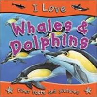 Image of I love whales and dolphins = mengenal paus dan lumba lumba