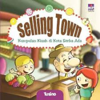Image of selling town : kumpulan kisah di kota serba ada